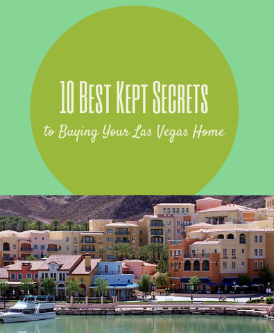 10 Best Kept Secrets to Buying Your Home in Las Vegas