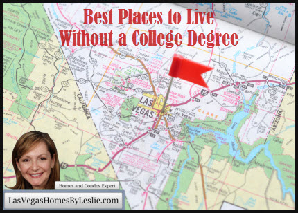 best places to live without a college degree las vegas, henderson and north las vegas
